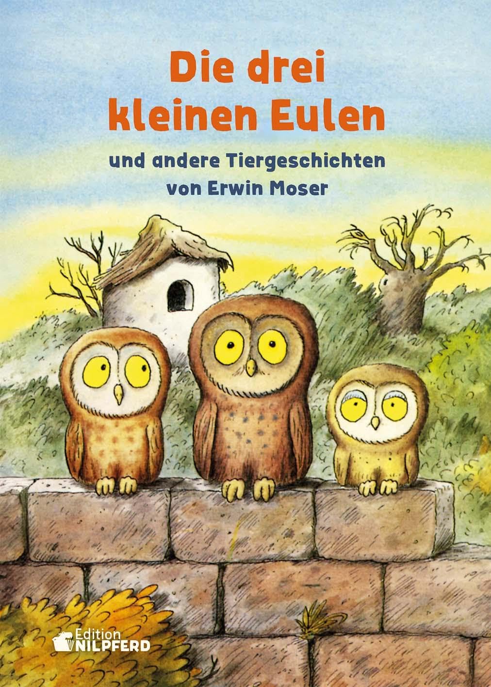 Die drei kleinen Eulen: und andere Tiergeschichten