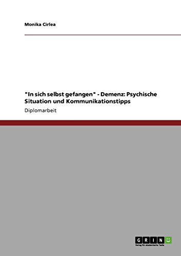 In sich selbst gefangen - Demenz: Psychische Situation und Kommunikationstipps