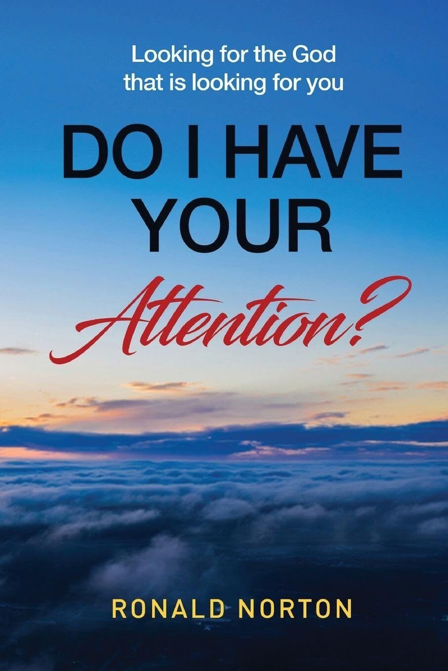 Do I Have Your Attention? Looking for the God Who is Looking for You