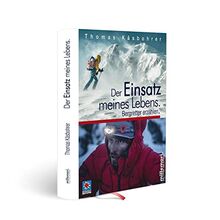 Der Einsatz meines Lebens.: Bergretter erzählen. (millemari. Bibliothek der Extreme.)