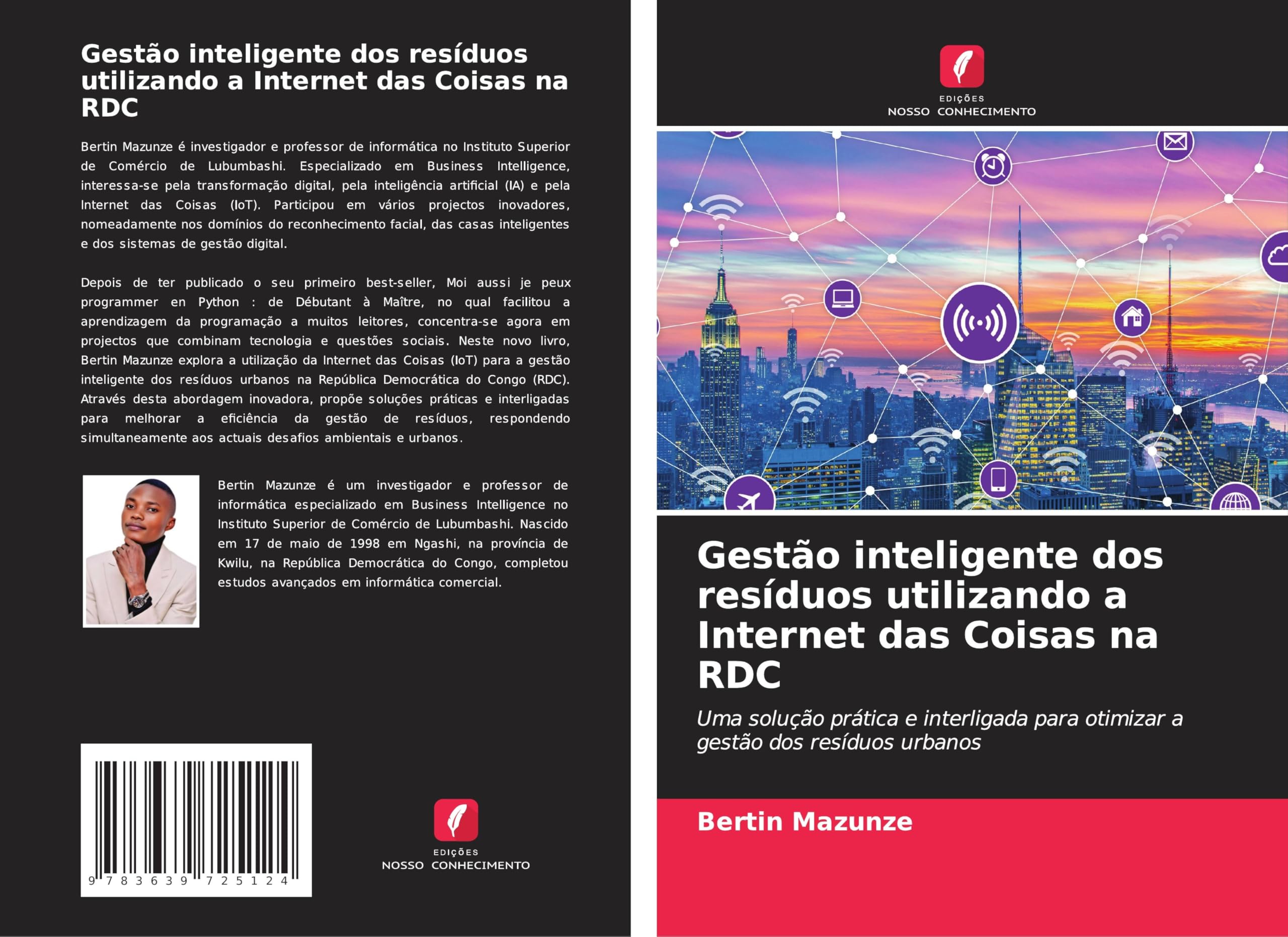 Gestão inteligente dos resíduos utilizando a Internet das Coisas na RDC: Uma solução prática e interligada para otimizar a gestão dos resíduos urbanos