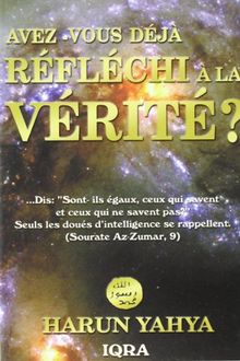 Avez-vous déjà réfléchi à la vérité ?