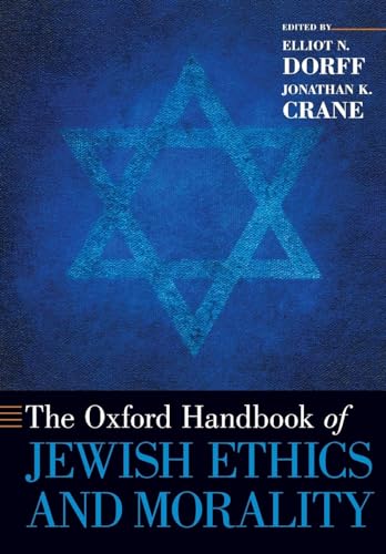 The Oxford Handbook of Jewish Ethics and Morality (Oxford Handbooks)
