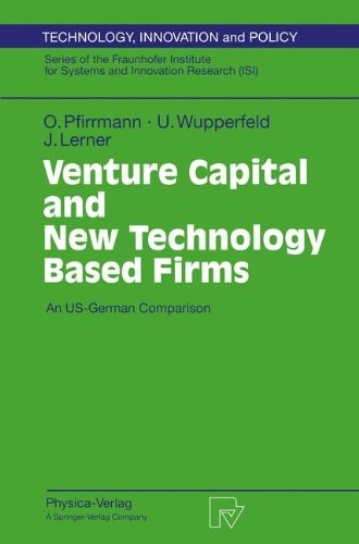 Venture Capital and New Technology Based Firms: An US-German Comparison (Technology, Innovation and Policy (ISI))