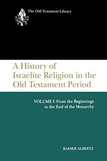 A History of Israelite Religion, Volume 1 (Old Testament Library)