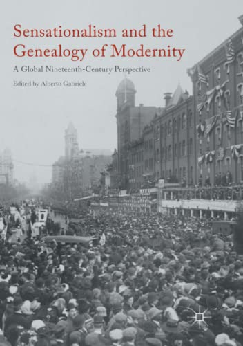 Sensationalism and the Genealogy of Modernity: A Global Nineteenth-Century Perspective