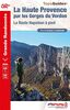 La Haute Provence par les gorges du Verdon : la route Napoléon à pied, GR 4-GR 406 : plus de 25 jours de randonnée