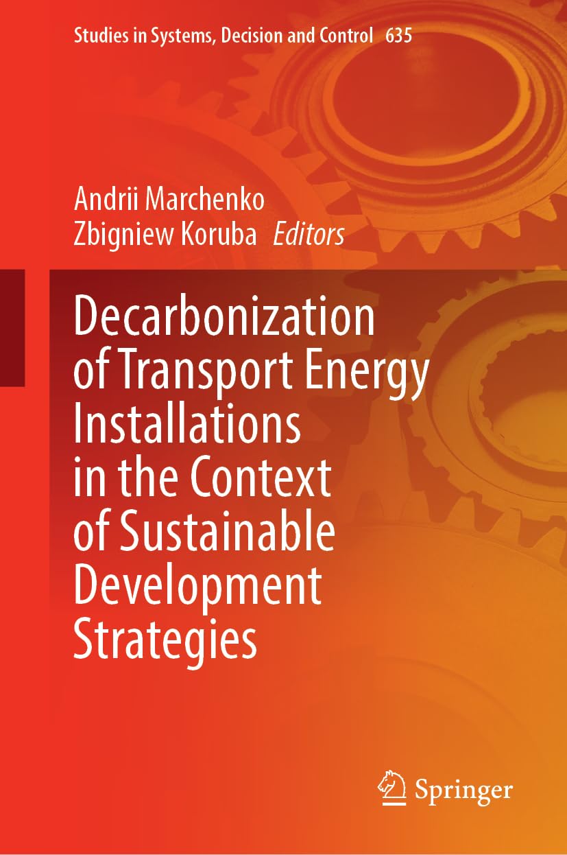 Decarbonization of Transport Energy Installations in the Context of Sustainable Development Strategies (Studies in Systems, Decision and Control, 635)