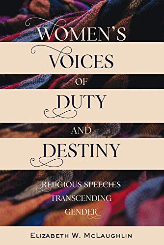 Women’s Voices of Duty and Destiny: Religious Speeches Transcending Gender (Speaking of Religion, Band 1)