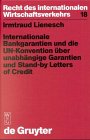 Internationale Bankgarantien und die UN-Konvention über unabhängige Garantien und Stand-by Letters of Credit (Recht Des Internationalen Wirtschaftsverkehrs)