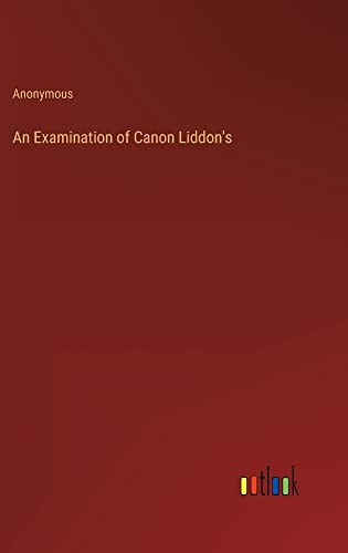 An Examination of Canon Liddon's