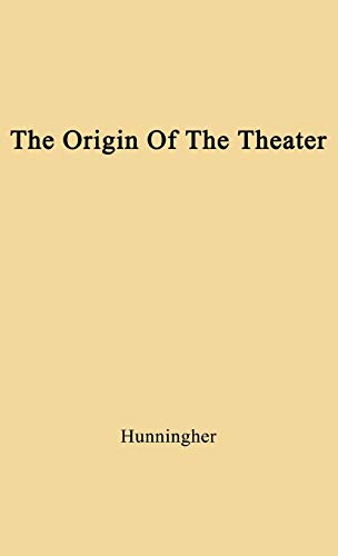 The Origin of the Theater: An Essay (Dramabook)
