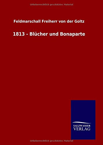 1813 - Blücher und Bonaparte