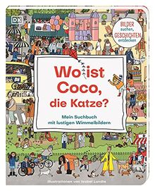 Wo ist Coco, die Katze?: Mein Suchbuch mit lustigen Wimmelbildern. Bilder suchen, Geschichten entdecken. Pappbilderbuch für Kinder ab 2 Jahren