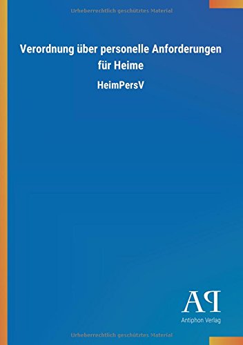 Verordnung über personelle Anforderungen für Heime: HeimPersV