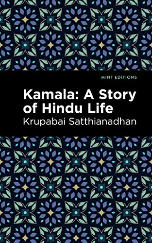 Kamala: A Story of Hindu Life (Mint Editions (Voices From API))