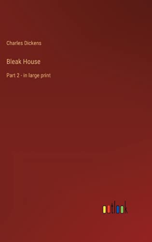 Bleak House: Part 2 - in large print