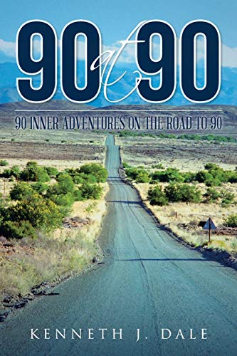 90 at 90: 90 Inner Adventures in Reaching 90