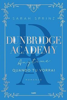 Anytime. Quando tu vorrai. Dunbridge Academy (Narrativa TRE60)