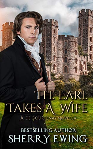 The Earl Takes A Wife (A de Courtenay Novella, Band 2)