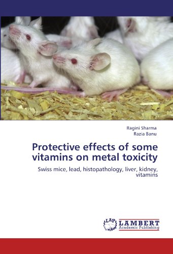 Protective effects of some vitamins on metal toxicity: Swiss mice, lead, histopathology, liver, kidney, vitamins