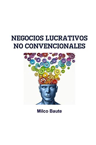 NEGOCIOS LUCRATIVOS NO CONVENCIONALES
