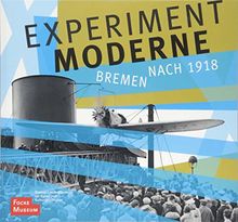 Experiment Moderne: Bremen nach 1918