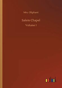Salem Chapel: Volume I