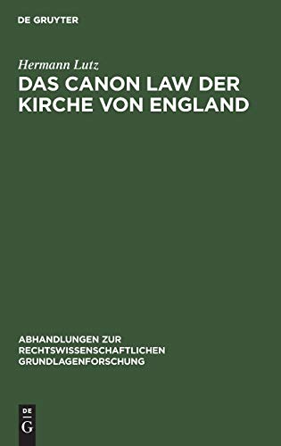 Das Canon Law der Kirche von England (Abhandlungen zur rechtswissenschaftlichen Grundlagenforschung, 20, Band 20)