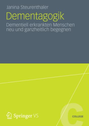 Dementagogik: Dementiell erkrankten Menschen neu und ganzheitlich begegnen (VS College)