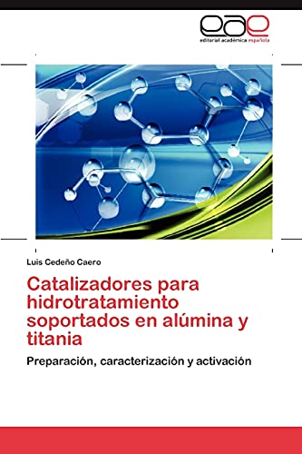 Catalizadores para hidrotratamiento soportados en alúmina y titania: Preparación, caracterización y activación
