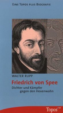 Friedrich von Spee: Dichter und Kämpfer gegen den Hexenwahn: