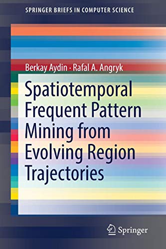 Spatiotemporal Frequent Pattern Mining from Evolving Region Trajectories (SpringerBriefs in Computer Science)