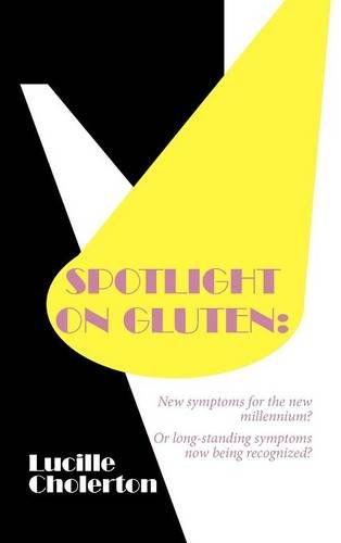Spotlight on Gluten: New Symptoms for the New Millennium? or Long-Standing Symptoms Now Being Recognized?