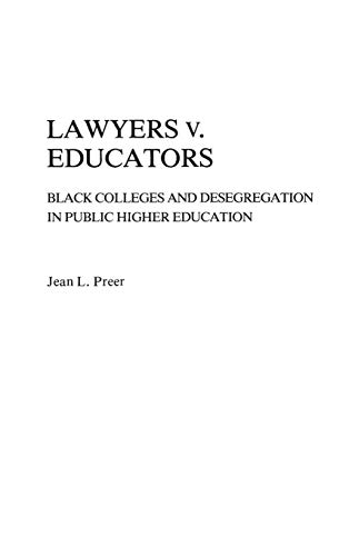 Lawyers v. Educators: Black Colleges and Desegregation in Public Higher Education (Contributions in American Studies)