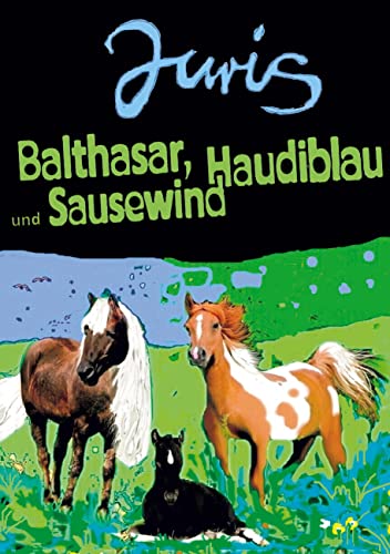 Balthasar, Haudiblau und Sausewind: DE