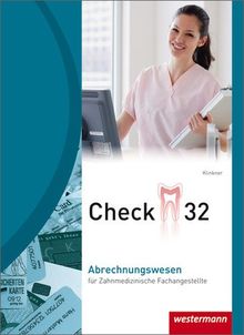 Check 32: Abrechnungswesen für Zahnmedizinische Fachangestellte: Schülerbuch, 4. Auflage, 2012