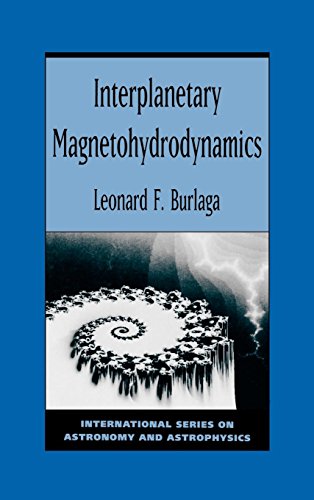 Interplanetary Magnetohydrodynamics (International Series on Astronomy and Astrophysics, Band 3)