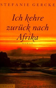 Ich kehre zurück nach Afrika von Stefanie Gercke | Buch | Zustand gut