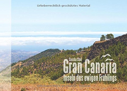 Gran Canaria - Insel des ewigen Frühlings: Bildband