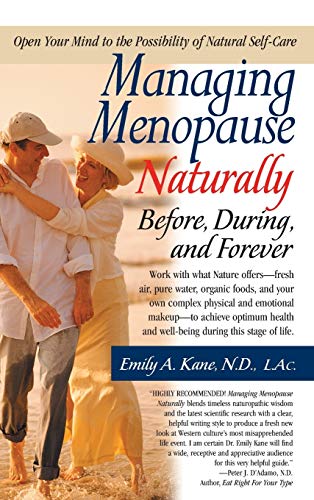 Managing Menopause Naturally: Before, During, and Forever