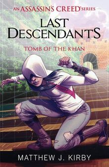 Assassin's Creed 02: Last Descendents: Tomb of the Khan