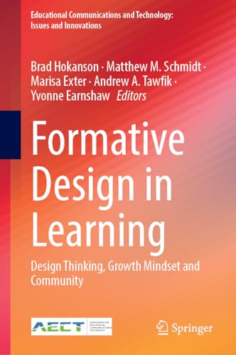 Formative Design in Learning: Design Thinking, Growth Mindset and Community (Educational Communications and Technology: Issues and Innovations)