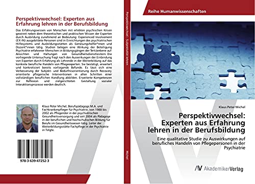 Perspektivwechsel: Experten aus Erfahrung lehren in der Berufsbildung: Eine qualitative Studie zu Auswirkungen auf berufliches Handeln von Pflegepersonen in der Psychiatrie