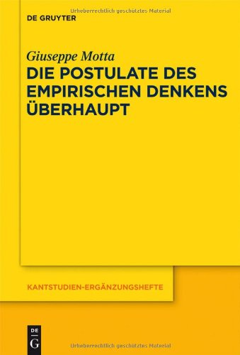 Die Postulate des empirischen Denkens überhaupt: KrV A 218-235 / B 265-287. Ein kritischer Kommentar (Kantstudien-Erg Nzungshefte)
