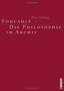Foucault - Die Philosophie im Archiv
