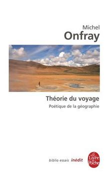 Théorie du voyage : Poétique de la géographie de Onfray, Michel | Livre | état bon