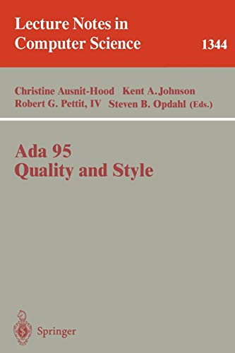 Ada 95, Quality and Style: Guidelines for Professional Programmers (Lecture Notes in Computer Science) (Lecture Notes in Computer Science, 1344, Band 1344)