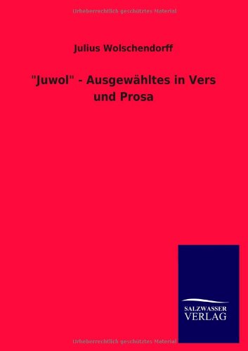 Juwol - Ausgewähltes in Vers und Prosa