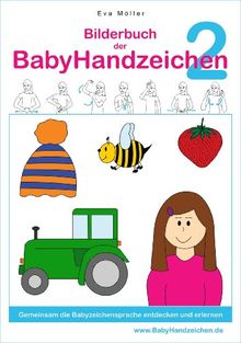 Bilderbuch der BabyHandzeichen 2 - Gemeinsam die Babyzeichensprache erlernen